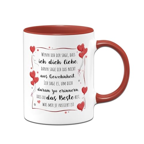 Tassenbrennerei Tasse - Wenn ich Dir sage, dass ich Dich liebe... - Kaffeetasse mit Spruch für verliebte - Geschenk Freund, Freundin zum Valentinstag (Rot) von Tassenbrennerei
