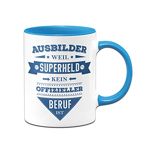 Tassenbrennerei Tasse mit Spruch Ausbilder weil Superheld kein offizieller Beruf ist - Lustige Kaffeetasse als Geschenk (Blau, Ausbilder) von Tassenbrennerei
