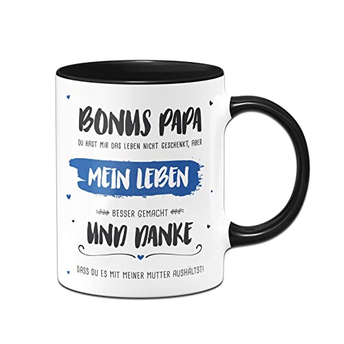 Tassenbrennerei Tasse mit Spruch Bonus Papa du hast mein Leben besser gemacht - Kaffeetasse lustig Geschenk für Stiefvater, Bonuspapa (Schwarz) von Tassenbrennerei