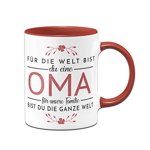 Tassenbrennerei Tasse mit Spruch Für die Welt bist Du eine Oma für unsere Familie bist Du die ganze Welt - Kaffeetasse als Geschenk (Rot) von Tassenbrennerei