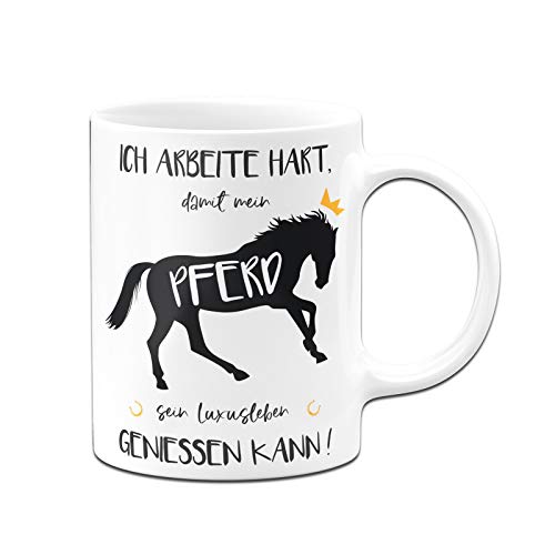 Tassenbrennerei Tasse mit Spruch Ich arbeite hart, damit Mein Pferd Sein Luxusleben geniessen kann! - Geschenke Pferdeliebhaber - Kaffeetasse lustig - Spülmaschinenfest (Weiß) von Tassenbrennerei