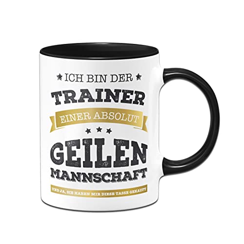 Tassenbrennerei Tasse mit Spruch - Ich bin der Trainer einer absolut geilen Mannschaft - Kaffeetasse lustig als Geschenk von Tassenbrennerei