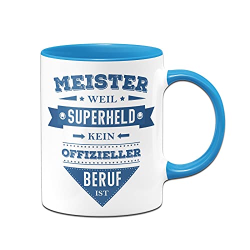 Tassenbrennerei Tasse mit Spruch Meister weil Superheld kein offizieller Beruf ist - Luistige Kaffeetasse als Geschenk zum Meisterbrief im Handwerk (Blau, Meister) von Tassenbrennerei