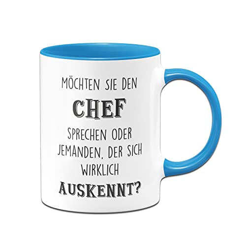 Tassenbrennerei Tasse mit Spruch Möchten Sie den Chef sprechen oder jemanden, der sich wirklich auskennt? - Kaffetasse lustig - Geschenk Kollegen (Blau) von Tassenbrennerei