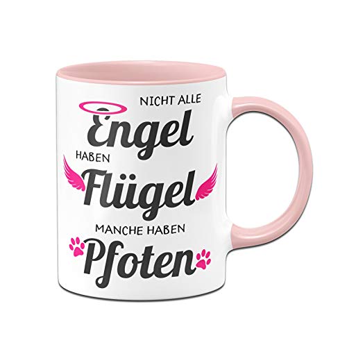 Tassenbrennerei Tasse mit Spruch Nicht alle Engel haben Flügel Manche haben Pfoten - Kaffeetasse Hunde, Katzen - Spülmaschinenfest (Rosa) von Tassenbrennerei