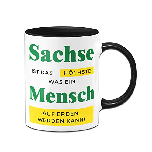 Tassenbrennerei Tasse mit Spruch Sachse ist das Höchste was EIN Mensch auf Erden Werden kann - lustig - Spülmaschinenfest (Schwarz-Grün) von Tassenbrennerei