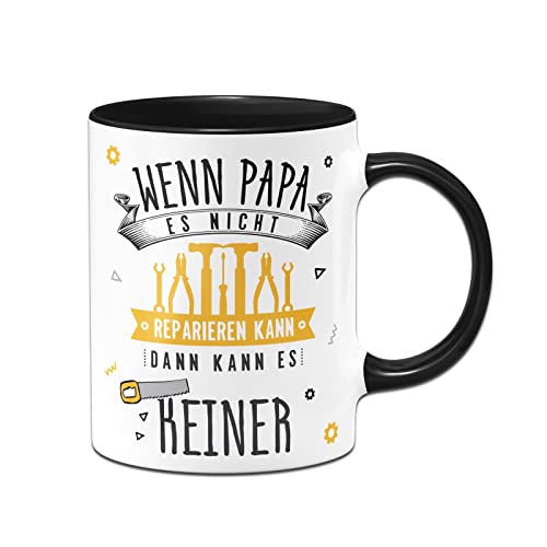 Tassenbrennerei Tasse mit Spruch Wenn Papa es nicht reparieren kann - Kaffeetasse lustig als Geschenk für Vater (Schwarz) von Tassenbrennerei