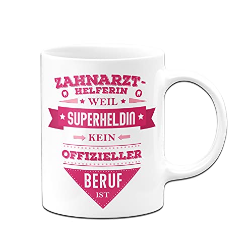 Tassenbrennerei Tasse mit Spruch Zahnarzthelferin weil Superheldin kein offizieller Beruf ist - Lustige Kaffeetasse als Geschenk (Weiß, Zahnarzthelferin) von Tassenbrennerei