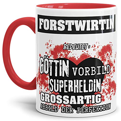 Berufe-Tasse Bedeutung Einer Forstwirtin Innen & Henkel Rot/Job/Tasse mit Spruch/Kollegin/Arbeit/Chefin/Witzig/Mug/Cup/Geschenk-Idee/Beste Qualität - 25 Jahre Erfahrung von Tassendruck