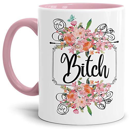 Blumen-Tasse für die Bitch - Geschenk-Idee/Freundin/Schwester/Innen & Henkel Rosa von Tassendruck