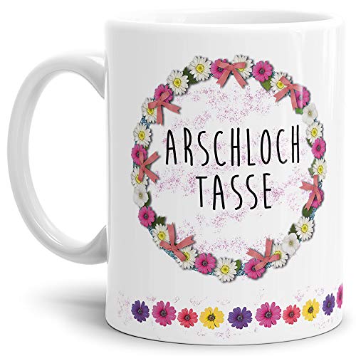 Blumen-Tasse mit Spruch "Arschloch Tasse" - Schimpfwort/Beleidigung/Geschenk-Idee/Büro/Weiss Blumen-Tasse mit Spruch "Arschloch Tasse" - Schimpfwort/Beleidigung/Geschenk-Idee/Büro/Weiss von Tassendruck
