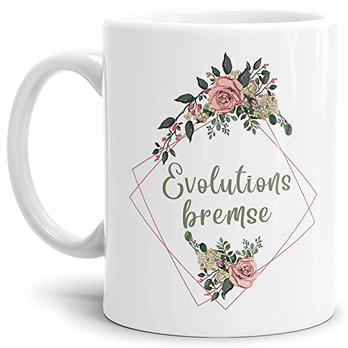 Blumen-Tasse mit Spruch Evolutionsbremse - Beleidigung/Schimpfwort/Geschenkidee für das Büro/Weiss von Tassendruck