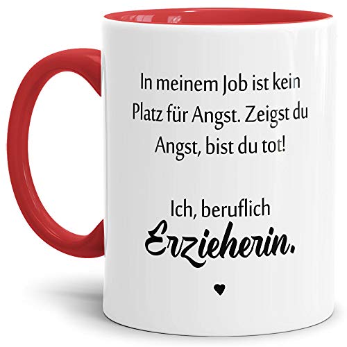 Erzieher-Tasse mit Spruch Kein Platz für Angst - Erzieherin - Kindergarten/Abschied/Geschenk-Idee/Dankeschön/Kita/Innen & Henkel Rot von Tassendruck