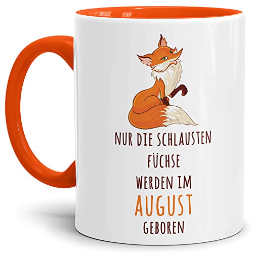 Fuchs-Tasse"Die schlausten Füchse Werden im August Geboren" / Geburtstag/Fun/Lustig/Spruch/Geburtstags-Geschenk/Innen & Henkel Orange von Tassendruck