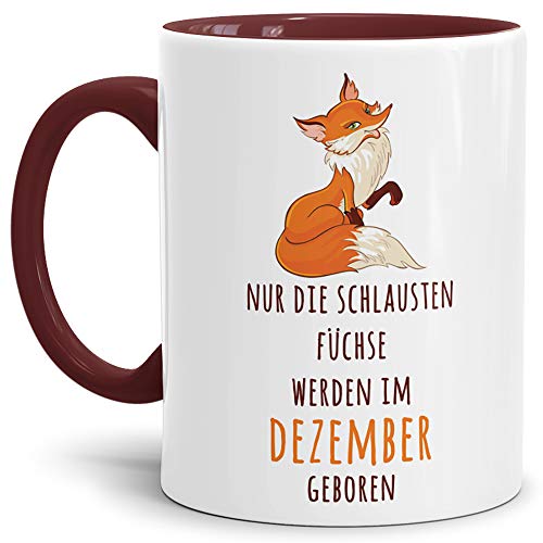 Fuchs-Tasse"Die schlausten Füchse Werden im Dezember Geboren" / Geburtstag/Fun/Lustig/Spruch/Geburtstags-Geschenk/Innen & Henkel Weinrot von Tassendruck