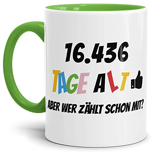 Geburtstags-Tasse 16436 Tage alt - aber wer zählt schon mit Geburtstagsgeschenk zum 45. Geburtstag in Innen & Henkel Hellgrün/Geschenkidee/Scherzartikel/Lustig/Witzig/Spaß/Fun/Kaffee von Tassendruck