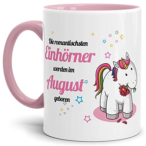 Geschenk Tasse "Die romantischsten Einhörner werden im August geboren" Innen & Henkel Rosa - Unicorn/Einhorn/Geburtstagsgeschenk/Kaffeetasse/Mug/Cup von Tassendruck