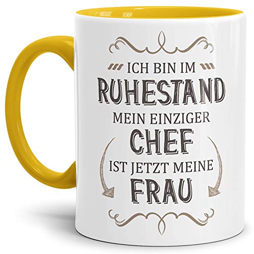 Geschenk-Tasse Zum Ruhestand mit Lustigem Spruch:Mein einziger Chef ist Jetzt Meine Frau/Rente/Rentner/Pension/Abschieds-Geschenk/Innen & Henkel Gelb von Tassendruck