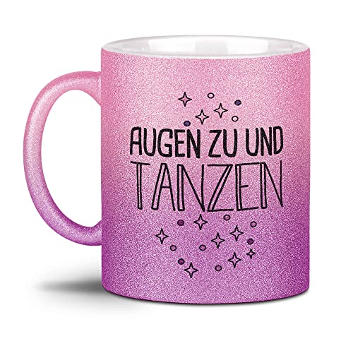 Glitzer-Tasse - Augen zu und Tanzen - Geschenk für die beste Freundin, Frauen, Glitter - Hochwertige Keramik, Verlauf Rosa-Pink, 300 ml von Tassendruck