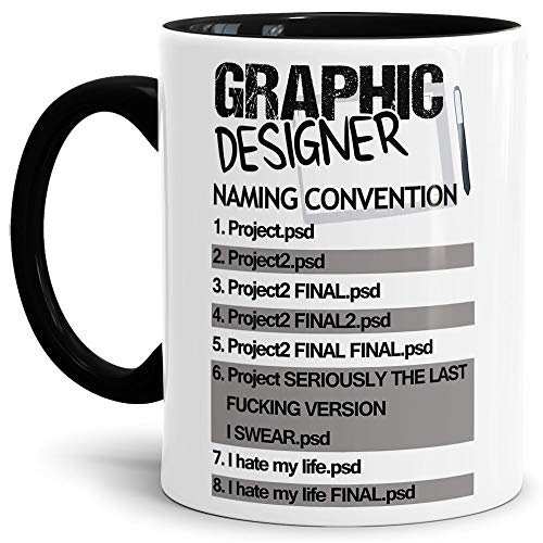 Grafiker-Tasse mit Spruch Graphic Designer Naming Convention - Designer/Job/Arbeit/Fun/Innen & Henkel Schwarz von Tassendruck