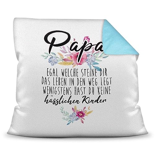 Kissen mit Spruch " Papa - Wenigstens hast du keine hässlichen Kinder" - Geschenk-Idee/Witzig/Tochter/Sohn/Familie/40x40 - Rückseite Himmelblau inkl. Füllung von Tassendruck