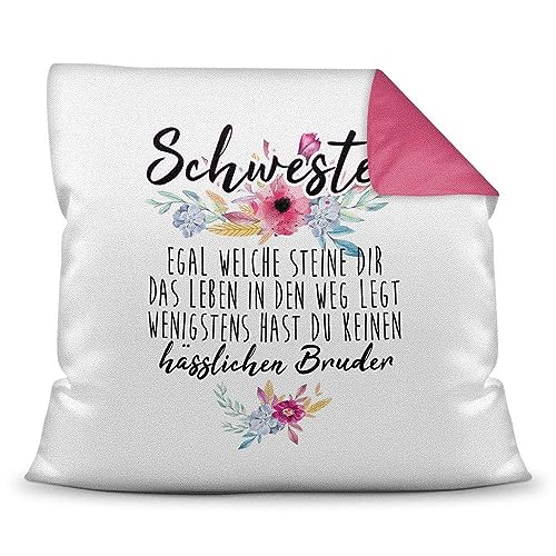 Kissen mit Spruch " Schwester - Wenigstens hast du keinen hässlichen Bruder" - Geschenk-Idee/Witzig/Geschwister/Familie/40x40 - Rückseite Pink inkl. Füllung von Tassendruck