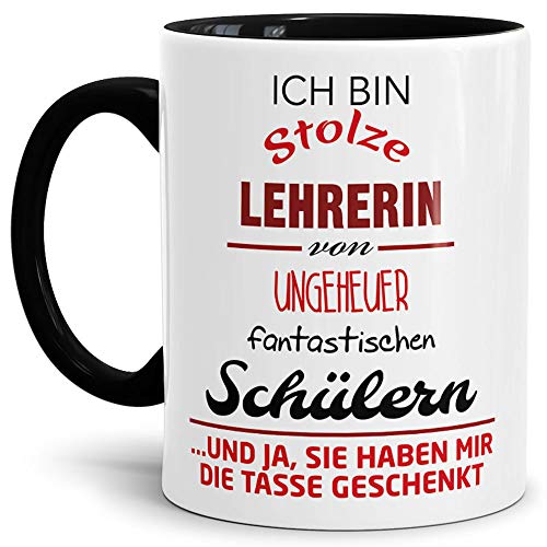 Lehrer-Tasse Stolze Lehrerin von fantastischen Schülern - Innen & Henkel Schwarz/Schule/Abschied/Geschenk/Schüler-Geschenk/Geschenk-Idee/mit Spruch/Beste Qualität - 25 Jahre Erfahrung von Tassendruck