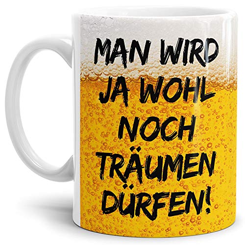 Lustige Tasse mit Spruch für Männer - Träumen dürfen - Kaffee-Tasse/Geschenk-Idee/Vatertagsgeschenk/Geburtstag/Vatertag/Herrentag - Weiß von Tassendruck