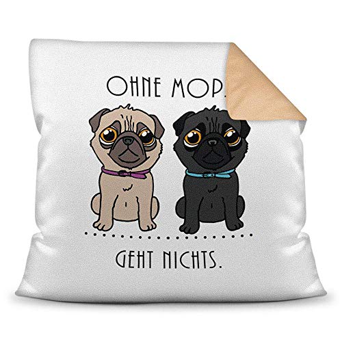 Mops-Kissen mit Spruch Ohne Mops geht Nichts - Kissenbezug inkl. Kissenfüllung/Hund/Tier/Pug/Cup/Rückseite Mokka von Tassendruck