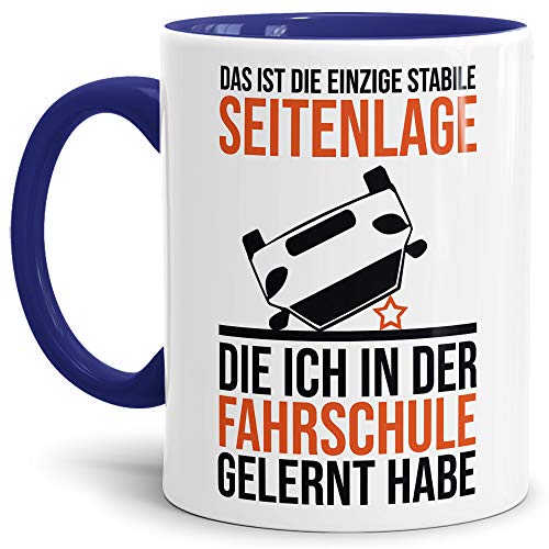 Spruch-Tasse zum Führerschein - Stabile Seitenlage - Innen & Henkel Dunkelblau - Mug/Cup/Becher/Lustig/Geschenk-Idee/Beste Qualität von Tassendruck