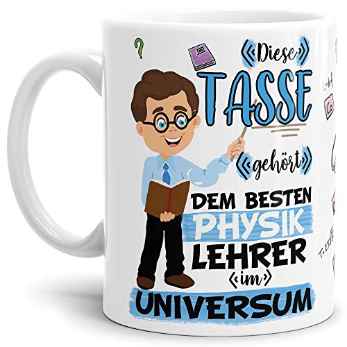 Tasse "Bester Physik-Lehrer im Universum" - Schule/Abi/Abschied/Geschenk-Idee/mit Spruch/Weiss von Tassendruck