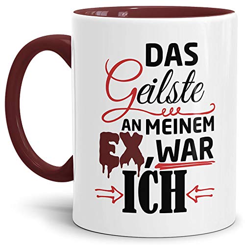 Tasse für Frisch Getrennte Paare Geilste an Meinem Ex War Ich - Innen & Henkel Weinrot - Geschenk/Ex-Partner/Getrennt/Nicht Mehr Zusammen/Single-Tasse für Sie/Beste Qualität - 25 Jahre Erfahrung von Tassendruck