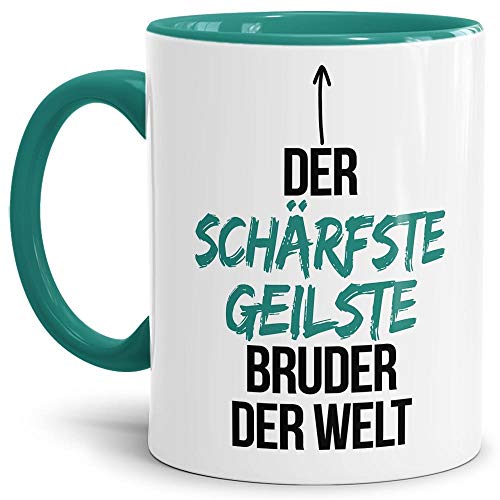 Tasse mit Spruch - Du bist der schärfste, geilste Bruder der Welt - Geschenkidee für tolle Männer, Innen & Henkel Türkis, 300 ml von Tassendruck