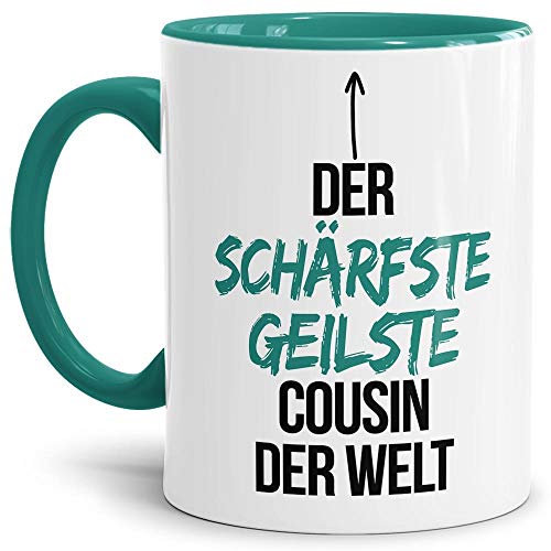 Tasse mit Spruch - Du bist der schärfste, geilste Cousin der Welt - Geschenkidee für tolle Männer, Innen & Henkel Türkis, 300 ml von Tassendruck