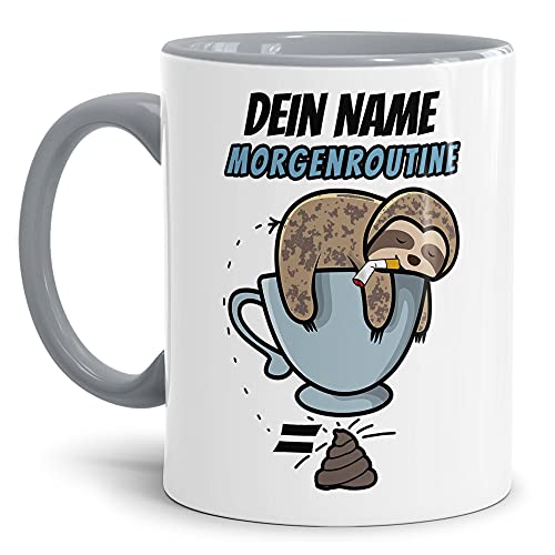 Tasse mit Spruch - Morgenroutine Faultier: Kaffee Kippen Kacken - mit Name personalisieren - Lustige Kaffeetasse, Geschenk für Freunde, Kumpels, Männer - Keramik Innen & Henkel Grau, 300 ml von Tassendruck