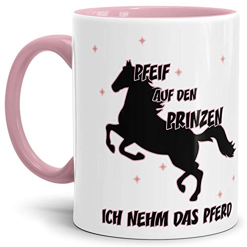 Tasse mit Spruch Pfeif auf Den Prinzen, Ich Nehm Das Pferd - Unicorn/Geschenk-Idee/Witzig/Lustig/Mug/Cup - Qualität Made in Germany Innen & Henkel Rosa von Tassendruck