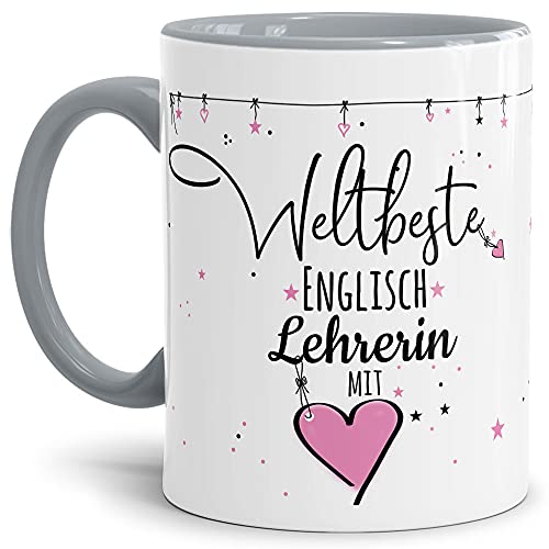 Tasse mit Spruch - Weltbeste Lehrerin mit Herz - Geschenk für die Englisch-Lehrerin - Hochwertige Keramiktasse, Innen & Henkel Grau, 300 ml von Tassendruck