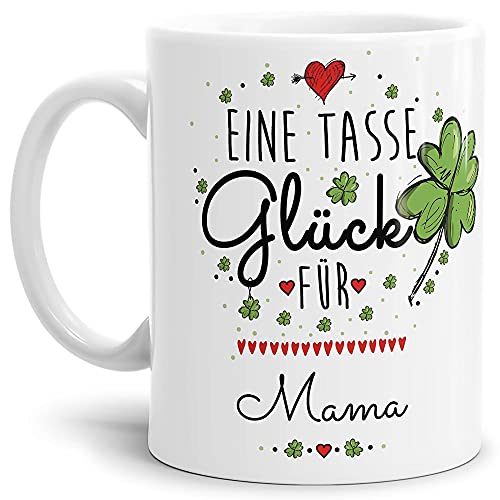 Tasse mit Spruch - eine Tasse Glück für Mama - Personalisierbare Keramiktasse mit Namen - Geschenk für Mama - Weiß, 300 ml von Tassendruck