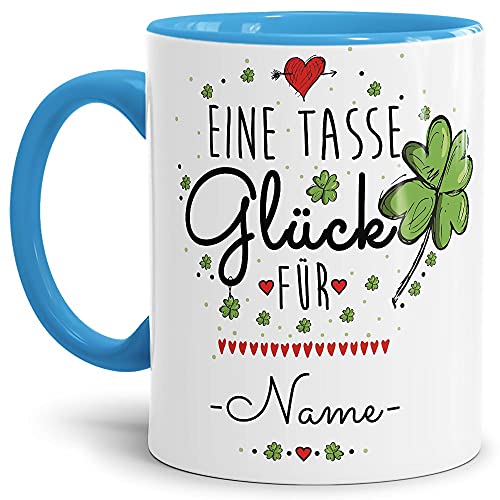 Tasse mit Spruch - eine Tasse Glück für - mit Wunschname von Wunschname - Geschenkidee für Freunde zum selbst Gestalten - Innen & Henkel Hellblau, 300 ml von Tassendruck