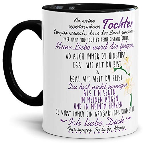 Tasse mit Spruch von der Mama für die Tochter - Kaffeetasse/Familie/Geschenk-Idee/Mug/Cup/Innen & Henkel Schwarz von Tassendruck