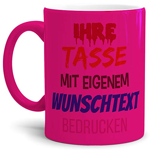 Tasse selbst gestalten/mit eigenem Text beschriften/Wunsch-Name/Spruch-Tasse/Neon Pink/Links & Rechts vom Henkel bedruckt von Tassendruck