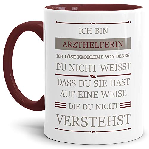 Berufe-Tasse Ich bin Arzthelferin, ich löse Probleme, die du nicht verstehst Innen & Henkel Weinrot/Für Sie/Job/mit Spruch/Kollegen/Arbeit/Geschenk von Tassendruck