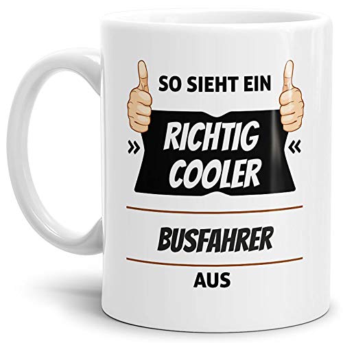 Tassendruck Berufe-Tasse so Sieht Ein Richtig Cooler Busfahrer aus Weiss/Job/mit Spruch/Kollegen/Arbeit/Geschenk-Idee/Büro von Tassendruck