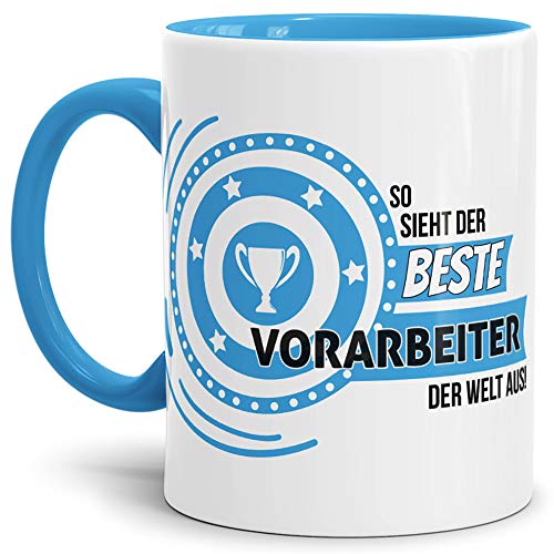 Berufe-TasseSo Sieht der Beste Vorarbeiter aus Innen & Henkel Hellblau/Job/Tasse mit Spruch/Kollegen/Arbeit/Fun/Mug/Cup/Geschenk/Beste Qualität - 25 Jahre Erfahrung von Tassendruck