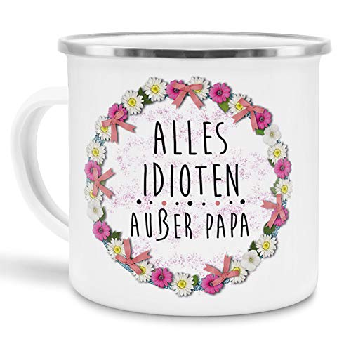 Tassendruck Blumen-Emaille mit Spruch Alles Idioten außer Papa - Schimpfwort/Beleidigung/Geschenk-Idee/Büro/Emaille groß von Tassendruck