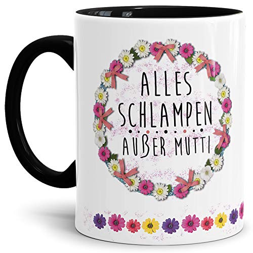 Tassendruck Blumen-Tasse mit Spruch Alles Schlampen außer Mutti - Schimpfwort/Beleidigung/Geschenk-Idee/Büro/Innen & Henkel Schwarz von Tassendruck