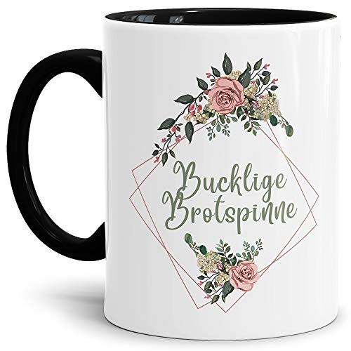 Blumen-Tasse mit Spruch Buckelige Brotspinne - Beleidigung/Schimpfwort/Geschenkidee für das Büro/Innen & Henkel Schwarz von Tassendruck
