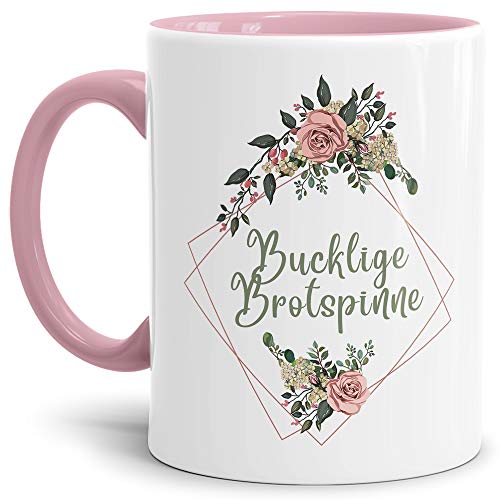 Blumen-Tasse mit Spruch Buckelige Brotspinne - Beleidigung/Schimpfwort/Geschenkidee für das Büro/Innen & Henkel Rosa von Tassendruck