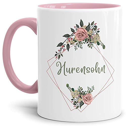 Blumen-Tasse mit Spruch Hurensohn - Beleidigung/Schimpfwort/Geschenkidee für das Büro/Innen & Henkel Rosa von Tassendruck