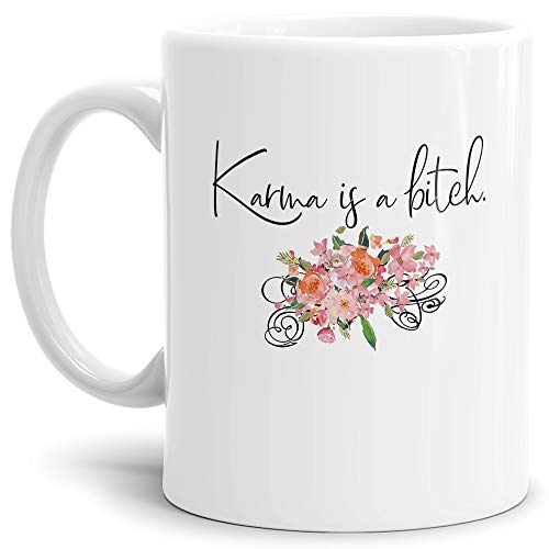Blumen-Tasse mit Spruch Karma is a bitch - Geschenk-Idee/Freundin/Schwester/Weiss von Tassendruck